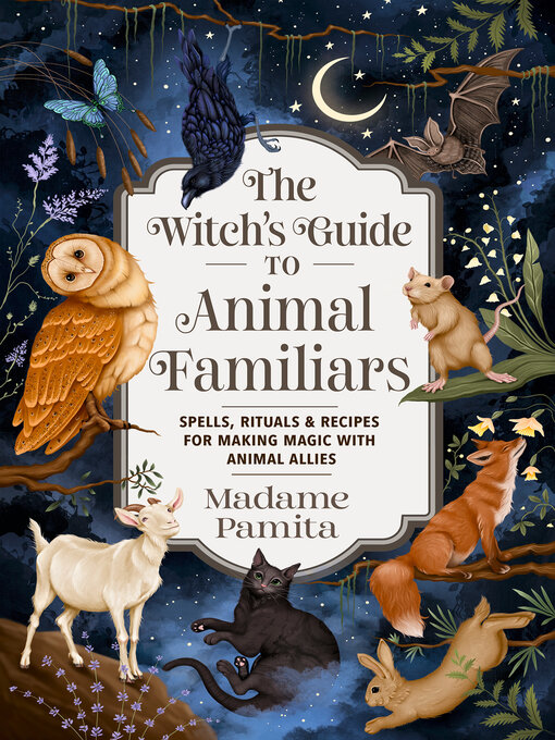 Title details for The Witch's Guide to Animal Familiars by Madame Pamita - Wait list